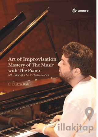 Art of Improvisation Mastery Of The Music with The Piano