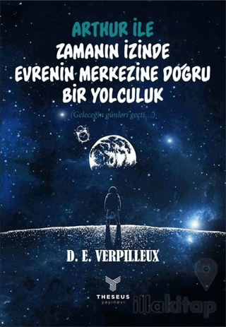 Arthur ile Zamanın İzinde - Evrenin Merkezine Doğru Bir Yolculuk