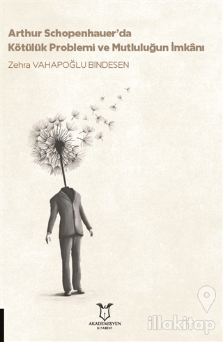 Arthur Schopenhauer'da Kötülük Problemi ve Mutluluğun İmkanı