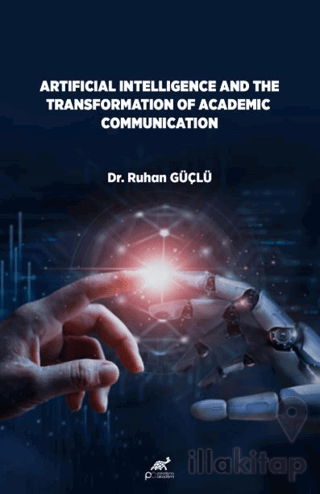 Artificial lntelligence And The Transformation Of Academic Communicati