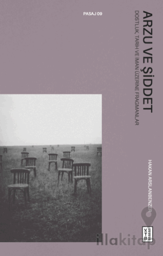 Arzu ve Şiddet - Dostluk, Tarih ve İman Üzerine Fragmanlar