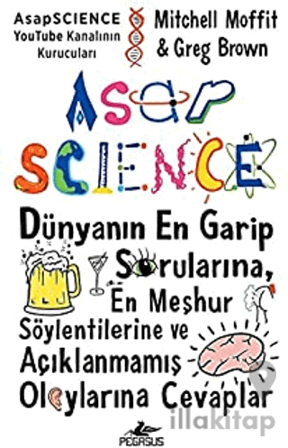 Asapscience: Dünyanın En Garip Sorularına, En Meşhur Söylentilerine ve Açıklanmamış Olaylarına Cevaplar