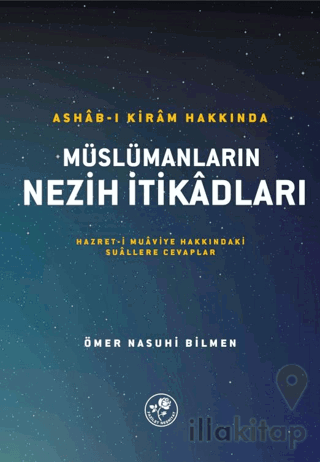 Ashab-ı Kiram Hakkında Müslümanların Nezih İtikadları