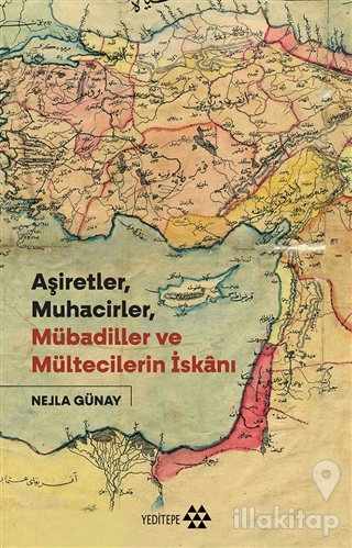 Aşiretler Muhacirler Mübadiller Ve Mültecilerin İskanı