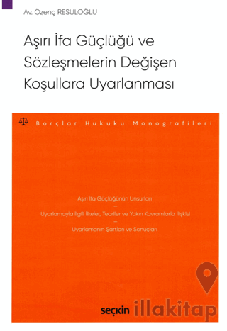 Aşırı İfa Güçlüğü ve Sözleşmelerin Değişen Koşullara Uyarlanması
