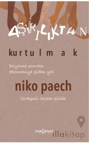 Aşırılıktan Kurtulmak Büyüme Sonrası Ekonomiye Giden Yol