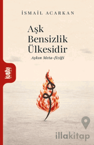 Aşk Bensizlik Ülkesidir