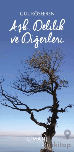 Aşk Delilik Ve Diğerleri