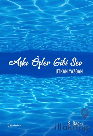 Aşkı Özler Gibi Sev