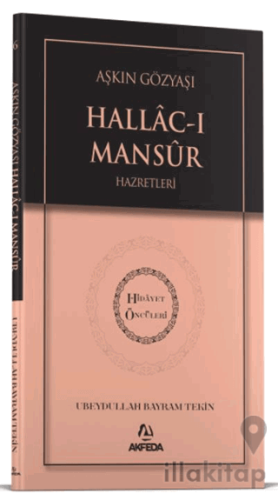 Aşkın Gözyaşı Hallacı Mansur Hazretleri
