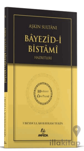 Aşkın Sultanı Beyazıdi Bistami Hazretleri