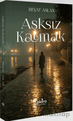 Aşksız Kalmak