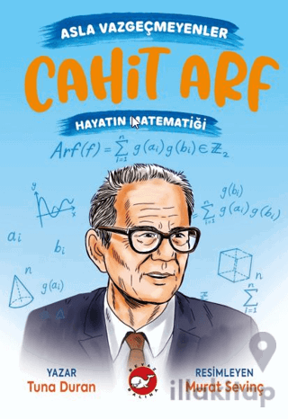 Asla Vazgeçmeyenler: Cahit Arf - Hayatın Matematiği