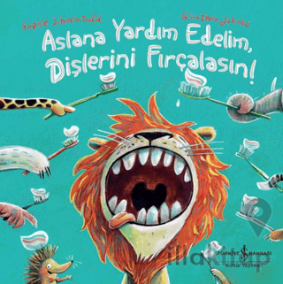 Aslana Yardım Edelim, Dişlerini Fırçalasın!