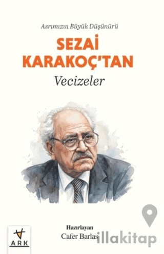 Asrımızın Büyük Düşünürü Sezai Karakoç'tan Vecizeler