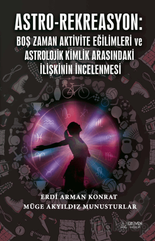 Astro-Rekreasyon: Boş Zaman Aktivite Eğilimleri ve Astrolojik Kimlik Arasındaki İlişkinin İncelenmesi