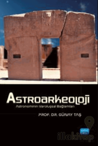 Astroarkeoloji - Astronominin Varoluşsal Bağlamları