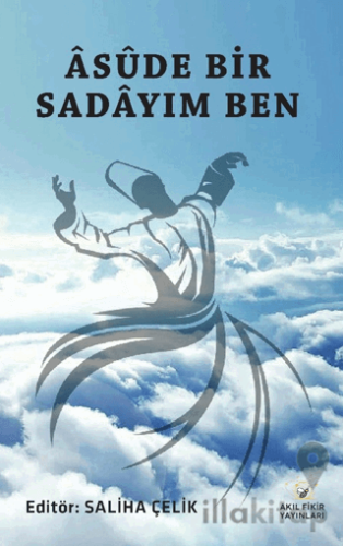 Asude Bir Sadayım Ben