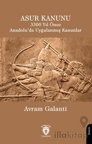 Asur Kanunu 3300 Yıl Önce Anadolu’da Uygulanmış Kanunlar