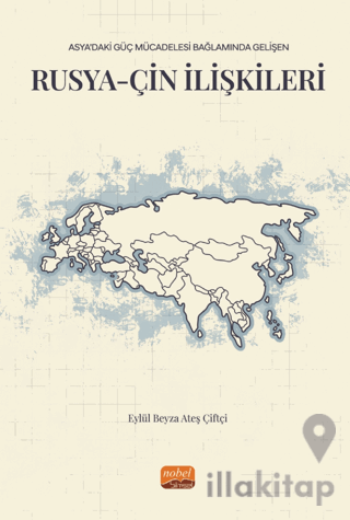 Asya’daki Güç Mücadelesi Bağlamında Gelişen Rusya-çin İlişkileri