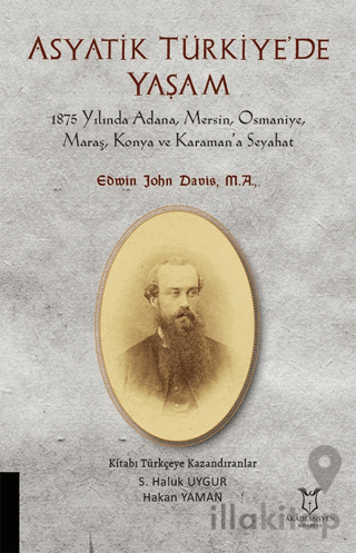 Asyatik Türkiye'de Yaşam - 1875 Yılında Adana, Mersin, Osmaniye, Maraş, Konya Ve Karaman’a Seyahat