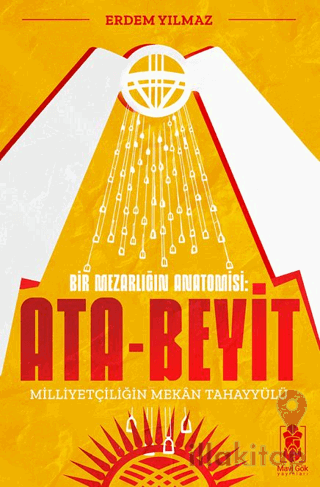 Ata-Beyit : Milliyetçiliğin Mekân Tahayyülü