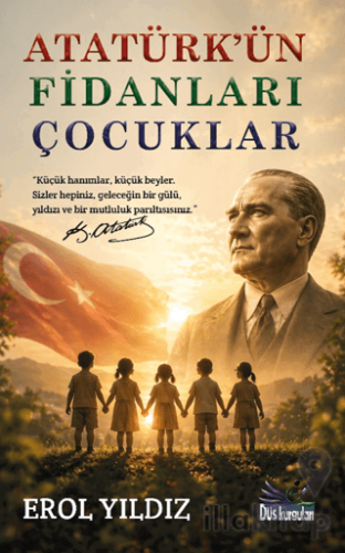 Atatürk’ün Fidanları Çocuklar