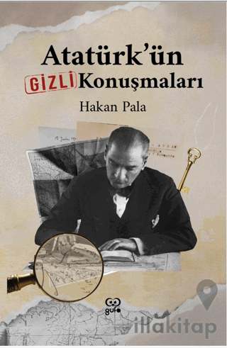Atatürk’ün Gizli Konuşmaları