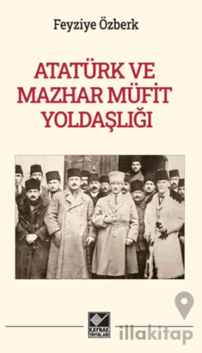 Atatürk ve Mazhar Müfit Yoldaşlığı