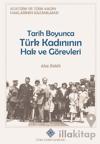 Atatürk ve Türk Kadın Haklarının Kazanılması Tarih Boyunca Türk Kadının Hak ve Görevleri