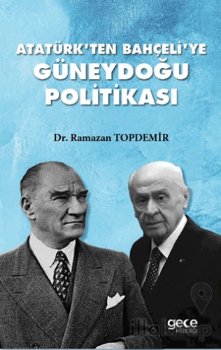 Atatürk'ten Bahçeli'ye Güneydoğu Politikası