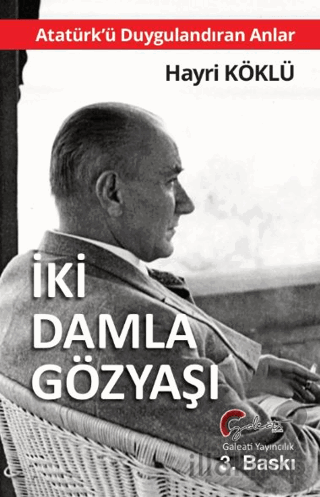 Atatürk'ü Duygulandıran Anlar - İki Damla Göz Yaşı
