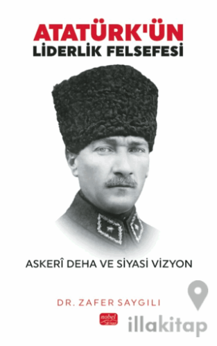 Atatürk'ün Liderlik Felsefesi