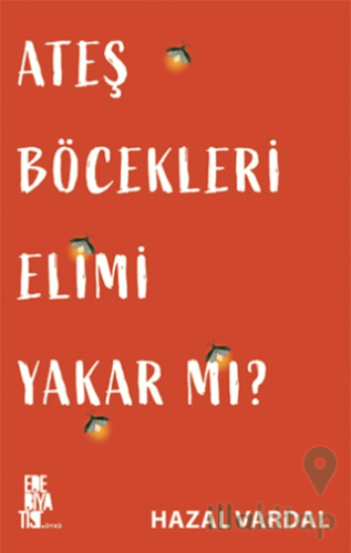 Ateş Böcekleri Elimi Yakar mı?