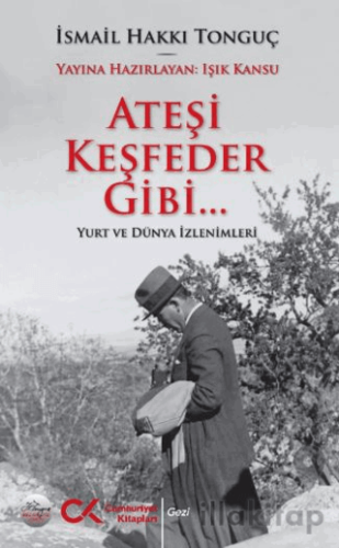 Ateşi Keşfeder Gibi...