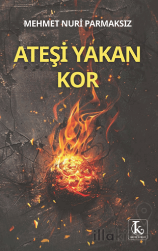 Ateşi Yakan Kor