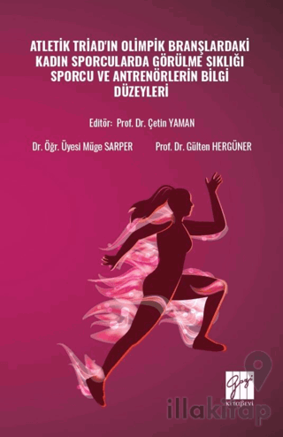 Atletik Triad'ın Olimpik Branşlardaki Kadın Sporcularda Görülme Sıklığı Sporcu ve Antrenörlerin Bilgi Düzeyleri