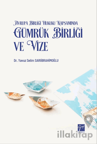 Avrupa Birliği Hukuku Kapsamında Gümrük Birliği ve Vize