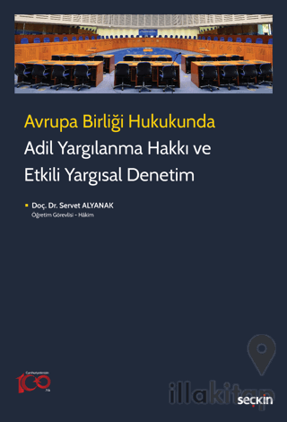 Avrupa Birliği Hukukunda Adil Yargılanma Hakkı ve Etkili Yargısal Denetim