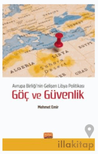 Avrupa Birliği’nin Gelişen Libya Politikası: Göç ve Güvenlik