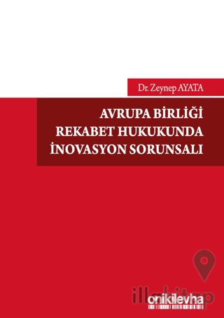 Avrupa Birliği Rekabet Hukukunda İnovasyon Sorunsalı