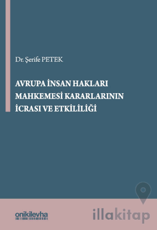 Avrupa İnsan Hakları Mahkemesi Kararlarının İcrası ve Etkililiği