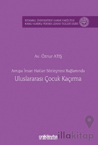 Avrupa İnsan Hakları Sözleşmesi Bağlamında Uluslararası Çocuk Kaçırma