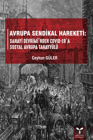 Avrupa Sendikal Hareketi: Sanayi Devrimi'nden Covid-19'a Sosyal Avrupa Tahayyülü
