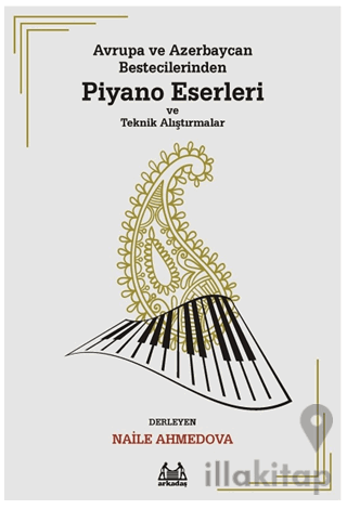 Avrupa ve Azerbaycan Bestecilerinden Piyano Eserleri ve Teknik Alıştırmalar