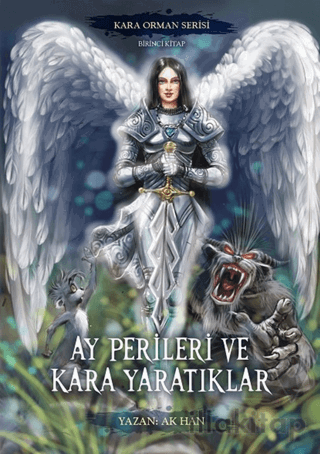 Ay Perileri ve Kara Yaratıklar – Kara Orman Serisi Birinci Kitap
