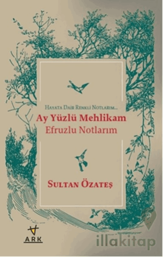 Ay Yüzlü Mehlikam Efruzlu Notlarım