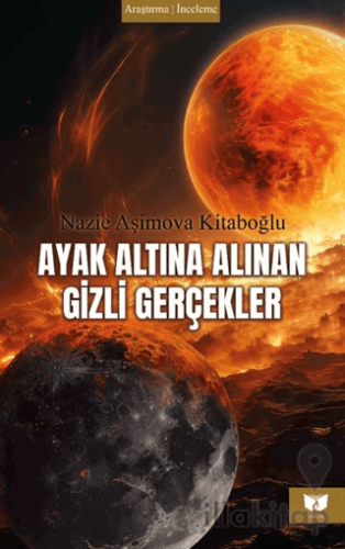 Ayak Altına Alınan Gizli Gerçekler