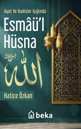 Ayet ve Hadisler Işığında Esmaü'l Hüsna