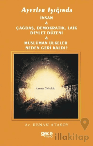 Ayetler Işığında İnsan Çağdaş Demokratik Laik Devlet Düzeni Müslüman Ülkeler Neden Geri Kaldı?